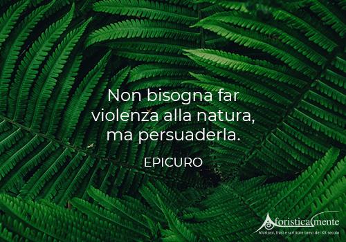 Frasi Citazioni E Aforismi Sulla Natura Aforisticamente