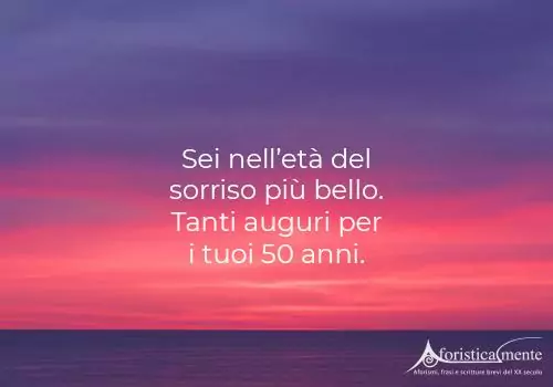 Frasi di auguri di compleanno per i 50 anni - Aforisticamente